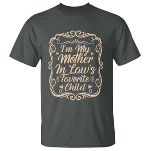I Am My Mother In Laws Favorite Child T Shirt Funny Family Joke Gift TS12 Dark Heather Print Your Wear