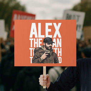 Alex Pretti Protest Sign Alex The Man The Myth The Legend Vintage Gift TS12 Horizontal 18" × 24" Orange Print Your Wear