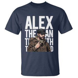 Alex Pretti T Shirt Alex The Man The Myth The Legend Vintage Gift TS12 Navy Print Your Wear
