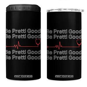 Be Pretti Good 4 in 1 Can Cooler Tumbler Nurse Tribute Alex Pretti Healthcare Gift TS12 One Size: 16 oz Black Print Your Wear