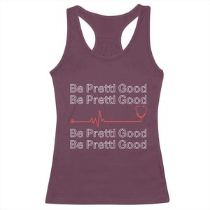 Be Pretti Good Racerback Tank Top Nurse Tribute Alex Pretti Healthcare Gift TS12 Maroon Print Your Wear