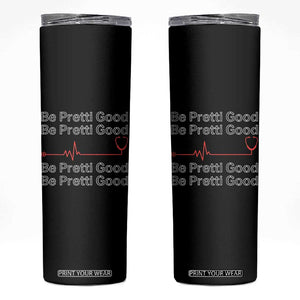 Be Pretti Good Skinny Tumbler Nurse Tribute Alex Pretti Healthcare Gift TS12 Black Print Your Wear