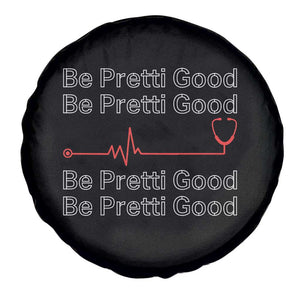 Be Pretti Good Spare Tire Cover Nurse Tribute Alex Pretti Healthcare Gift TS12 Print Your Wear