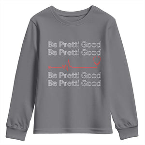 Be Pretti Good Youth Sweatshirt Nurse Tribute Alex Pretti Healthcare Gift TS12 Charcoal Print Your Wear