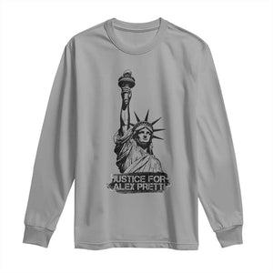 Justice For Alex Pretti Long Sleeve Shirt Statue Of Liberty Support Gift TS12 Sport Gray Print Your Wear