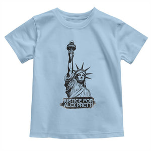 Justice For Alex Pretti Toddler T Shirt Statue Of Liberty Support Gift TS12 Light Blue Print Your Wear