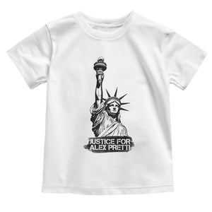 Justice For Alex Pretti Toddler T Shirt Statue Of Liberty Support Gift TS12 White Print Your Wear