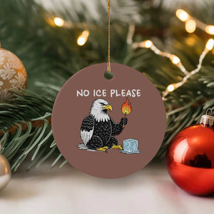 No Ice Please Ceramic Ornament Funny American Eagle Social Justice Gift TS12 1pc Mocha Print Your Wear