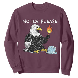 No Ice Please Sweatshirt Funny American Eagle Social Justice Gift TS12 Maroon Print Your Wear