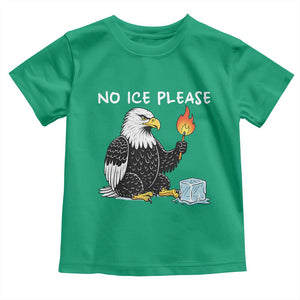 No Ice Please Toddler T Shirt Funny American Eagle Social Justice Gift TS12 Irish Green Print Your Wear