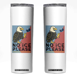 American Eagle No Ice Please Skinny Tumbler Minnesota Protest Support Gift TS12 White Print Your Wear