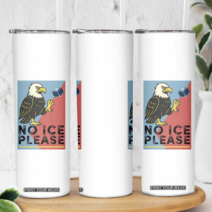American Eagle No Ice Please Skinny Tumbler Minnesota Protest Support Gift TS12 Print Your Wear