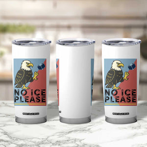 American Eagle No Ice Please Tumbler Cup Minnesota Protest Support Gift TS12 Print Your Wear