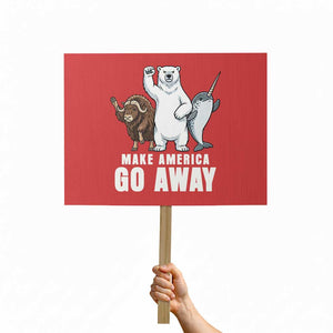 Funny Make America Go Away Protest Sign Anti Authoritarian Political Gag Gift TS12 Horizontal 18" × 24" Red Print Your Wear