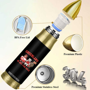 Greenland Is Not For Sale Bullet Tumbler Greenland Lover Support TS12 Print Your Wear