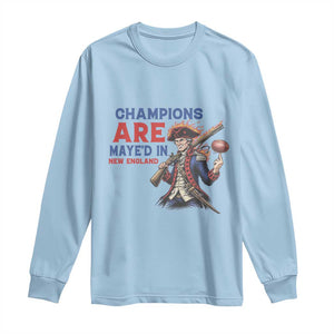 Champions Are Maye'd In New England Long Sleeve Shirt Game Day Sports Fan Gift TS12 Light Blue Print Your Wear