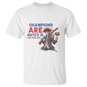 Champions Are Maye'd In New England T Shirt Game Day Sports Fan Gift TS12 White Print Your Wear