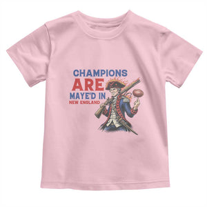 Champions Are Maye'd In New England Toddler T Shirt Game Day Sports Fan Gift TS12 Light Pink Print Your Wear