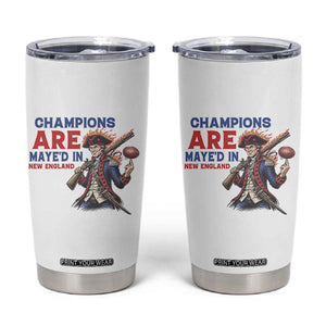 Champions Are Maye'd In New England Tumbler Cup Game Day Sports Fan Gift TS12 White Print Your Wear