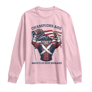 Champions Are Maye'd In New England Long Sleeve Shirt Funny Quarterback Football Fan TS12 Light Pink Print Your Wear