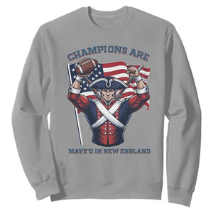 Champions Are Maye'd In New England Sweatshirt Funny Quarterback Football Fan TS12 Sport Gray Print Your Wear