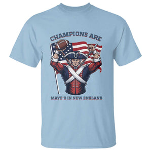 Champions Are Maye'd In New England T Shirt Funny Quarterback Football Fan TS12 Light Blue Print Your Wear
