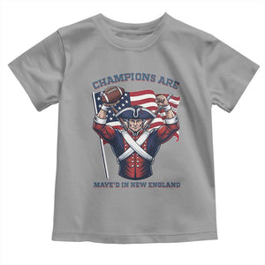 Champions Are Maye'd In New England Toddler T Shirt Funny Quarterback Football Fan TS12 Sport Gray Print Your Wear