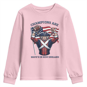 Champions Are Maye'd In New England Youth Sweatshirt Funny Quarterback Football Fan TS12 Light Pink Print Your Wear
