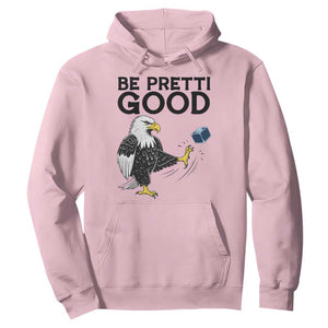 American Eagle Be Pretti Good Hoodie Minneapolis Support Gift TS12 Light Pink Print Your Wear