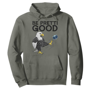 American Eagle Be Pretti Good Hoodie Minneapolis Support Gift TS12 Military Green Print Your Wear