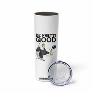 American Eagle Be Pretti Good Skinny Tumbler Minneapolis Support Gift TS12 Print Your Wear