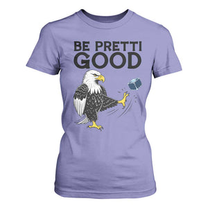 American Eagle Be Pretti Good T Shirt For Women Minneapolis Support Gift TS12 Violet Print Your Wear