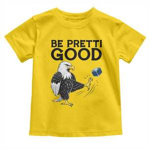 American Eagle Be Pretti Good Toddler T Shirt Minneapolis Support Gift TS12 Daisy Print Your Wear
