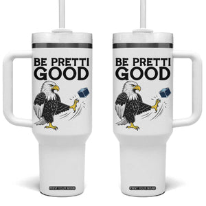 American Eagle Be Pretti Good Tumbler With Handle Minneapolis Support Gift TS12 One Size: 40 oz White Print Your Wear