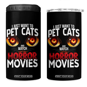 I Just Want To Pet Cats And Watch Horror Movies 4 in 1 Can Cooler Tumbler TS12 One Size: 16 oz Black Print Your Wear