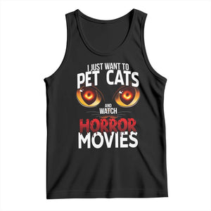 I Just Want To Pet Cats And Watch Horror Movies Tank Top TS12 Black Print Your Wear