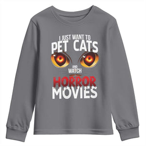 I Just Want To Pet Cats And Watch Horror Movies Youth Sweatshirt TS12 Charcoal Print Your Wear