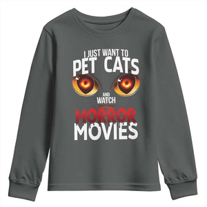 I Just Want To Pet Cats And Watch Horror Movies Youth Sweatshirt TS12 Dark Heather Print Your Wear