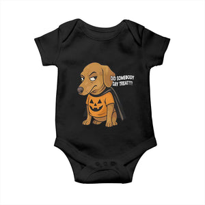 Halloween Dachshund Dog Baby Onesie Did Somebody Say Treat Meme TS12 Black Print Your Wear