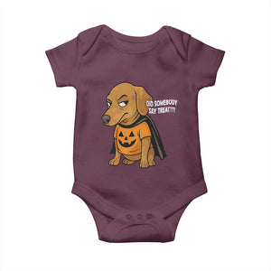 Halloween Dachshund Dog Baby Onesie Did Somebody Say Treat Meme TS12 Maroon Print Your Wear