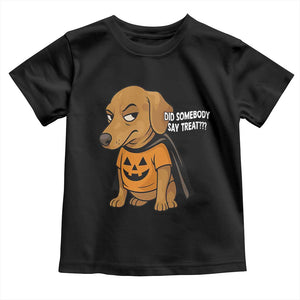 Halloween Dachshund Dog Toddler T Shirt Did Somebody Say Treat Meme TS12 Black Print Your Wear