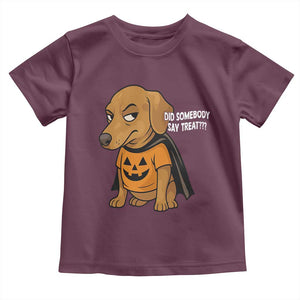 Halloween Dachshund Dog Toddler T Shirt Did Somebody Say Treat Meme TS12 Maroon Print Your Wear