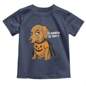 Halloween Dachshund Dog Toddler T Shirt Did Somebody Say Treat Meme TS12 Navy Print Your Wear