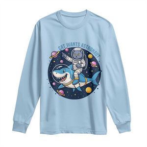 Funny Space Cat Wants Astronaut Long Sleeve Shirt Sharks Sci fi Fan Universe TS12 Light Blue Print Your Wear