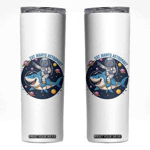Funny Space Cat Wants Astronaut Skinny Tumbler Sharks Sci fi Fan Universe TS12 White Print Your Wear