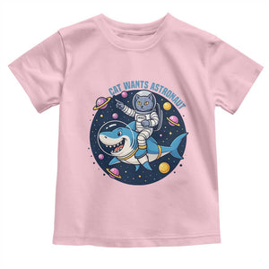 Funny Space Cat Wants Astronaut Toddler T Shirt Sharks Sci fi Fan Universe TS12 Light Pink Print Your Wear