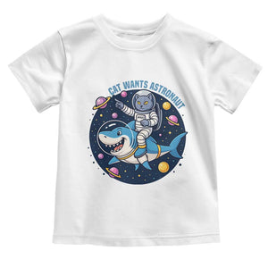 Funny Space Cat Wants Astronaut Toddler T Shirt Sharks Sci fi Fan Universe TS12 White Print Your Wear