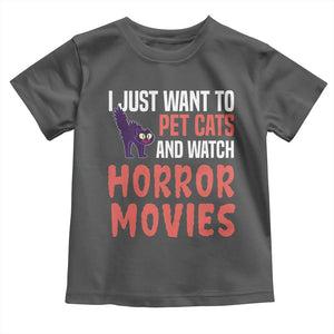 Funny Just Want To Pet Cats And Watch Horror Movies Toddler T Shirt TS12 Dark Heather Print Your Wear