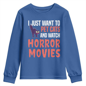 Funny Just Want To Pet Cats And Watch Horror Movies Youth Sweatshirt TS12 Royal Blue Print Your Wear