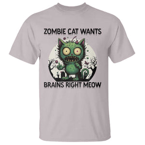 Funny Zombie Cat Wants Brains Right Meow T Shirt Halloween Zombie Kitten TS12 Ice Gray Print Your Wear